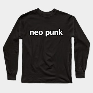 Neo Punk Typography White Text Long Sleeve T-Shirt